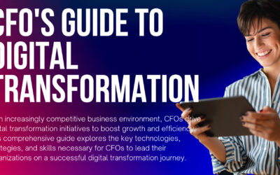 The Comprehensive Guide to Digital Transformation for Corporate CFOs: Driving Growth and Efficiency