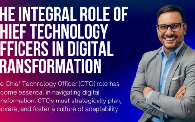 The Integral Role of Chief Technology Officers in Digital Transformation