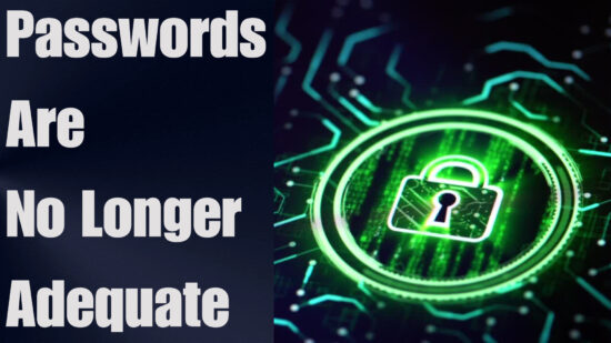 Why Passwords Are No Longer Adequate