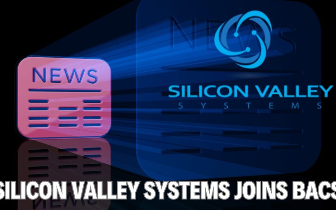 Silicon Valley Systems Joins BACS!