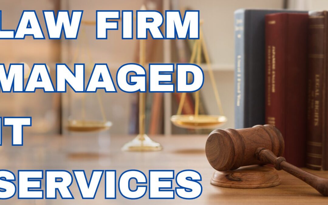 The Top 10 Reasons Law Firms Must Outsource Their IT Support to a Local Managed IT Provider